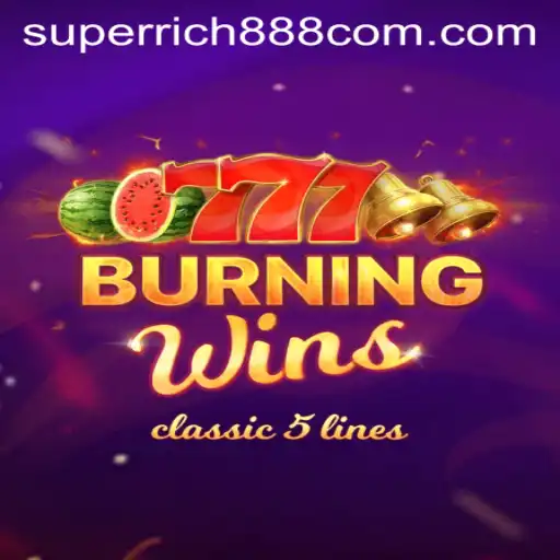 Explore the Exciting World of BurningWins with Super Rich888