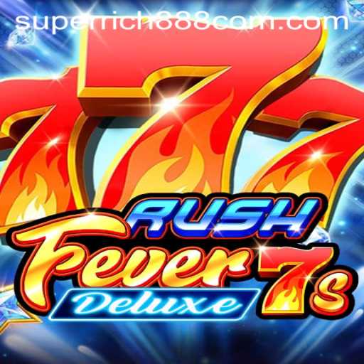 Unleashing Thrills: Dive into RushFever7sDeluxe with Super Rich888